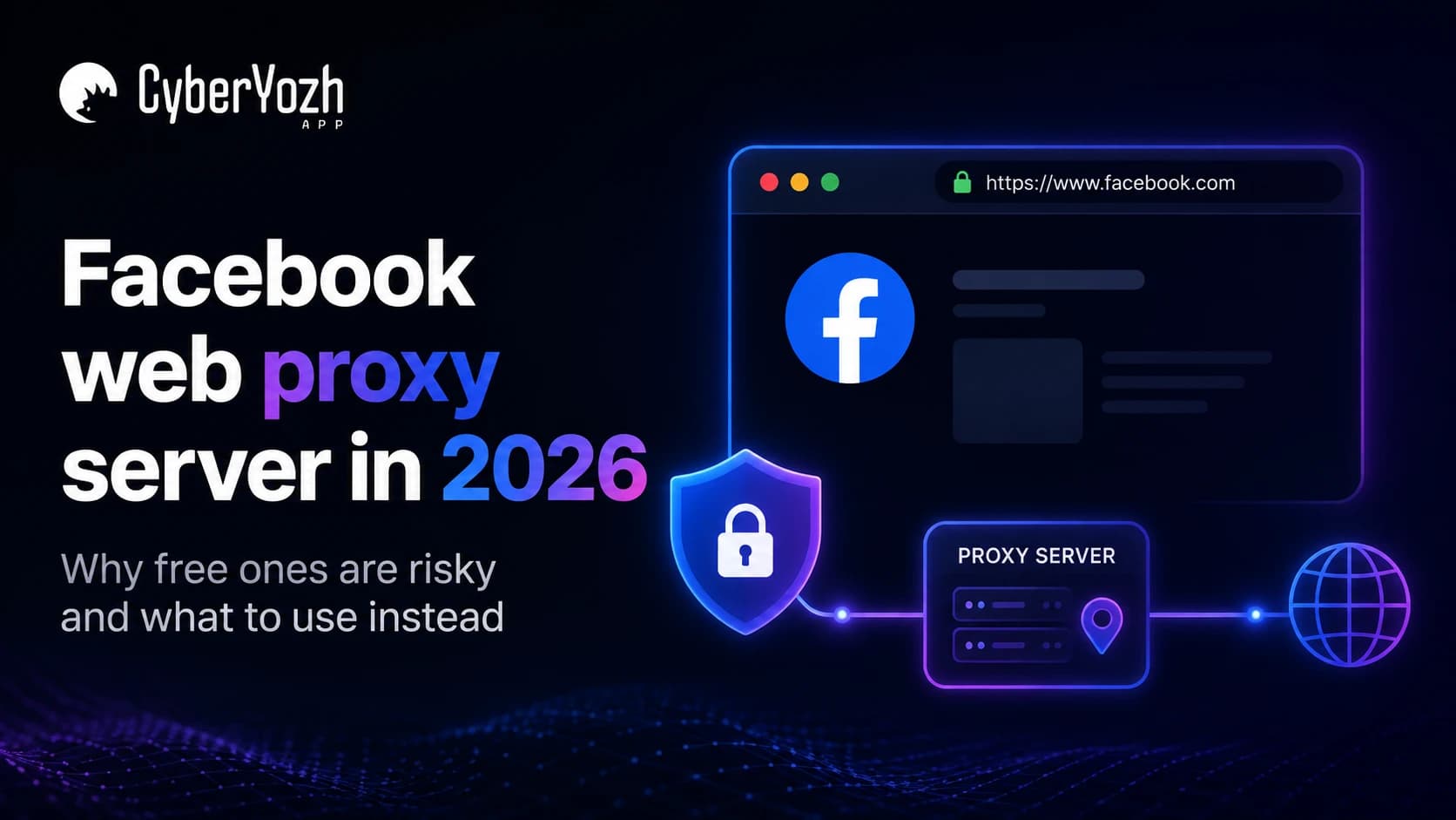 Facebook web proxy server: how it works and what to use instead in 2026