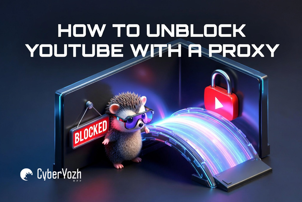 How to Unblock YouTube with a Proxy Server (2026 Guide)